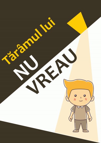 Tărâmul lui NU VREAU